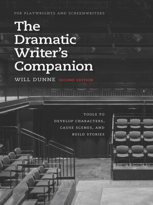 cover image of The Dramatic Writer's Companion: Tools to Develop Characters, Cause Scenes, and Build Stories